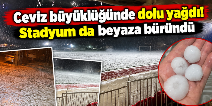Ceviz büyüklüğünde yağdı, kış manzarası oluştu