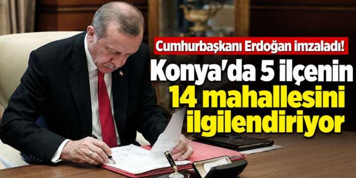 Konya’nın 5 ilçesinde acele kamulaştırma yapılacak