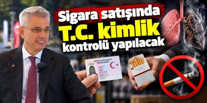 Sigara satışında yeni dönem! Kimlik göstermeyen alamayacak