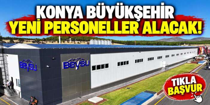 Konya Büyükşehir Belediyesi personel alımı 2026! 13 kişilik ilan yayınlandı