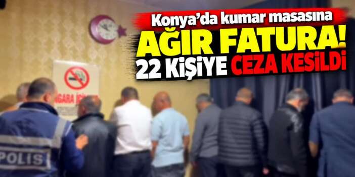 Konya’da kumar oynanan iş yerine baskın! 255 bin TL ceza kesildi