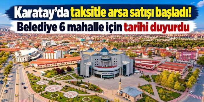 Konya’da belediye 19 taşınmazı satışa çıkarıyor