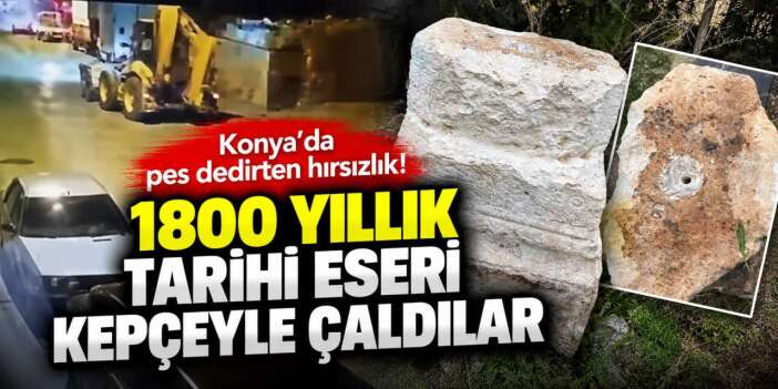 Konya’da Roma döneminden kalma tarihi eseri kepçeyle söküp götürdüler