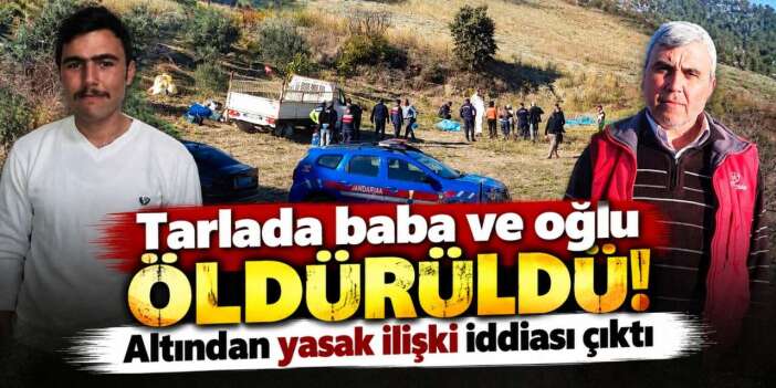 Köyde yasak ilişki iddiası baba ve oğlunun sonu oldu! Tarlada ikisini de öldürdü