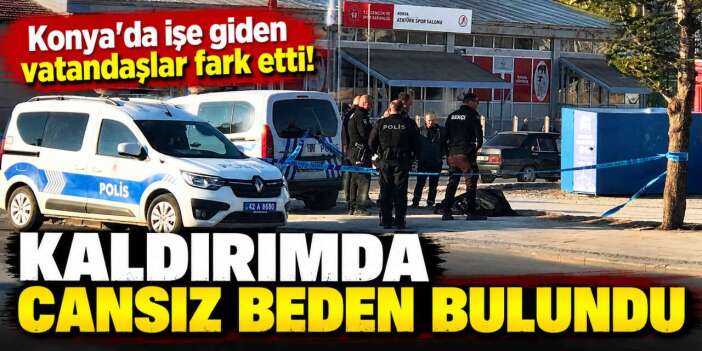 Konya’da sabah saatlerinde acı olay! Kaldırımda ölü bulundu