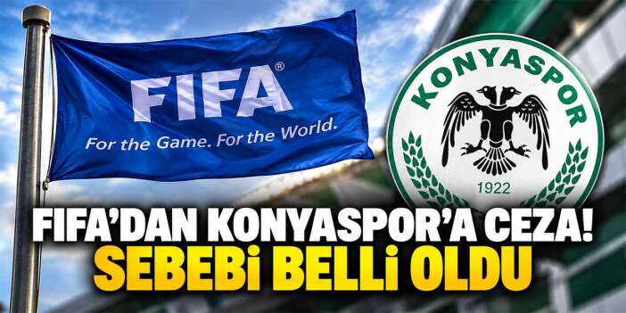 FIFA, Konyaspor’un transfer tahtasını kapattı