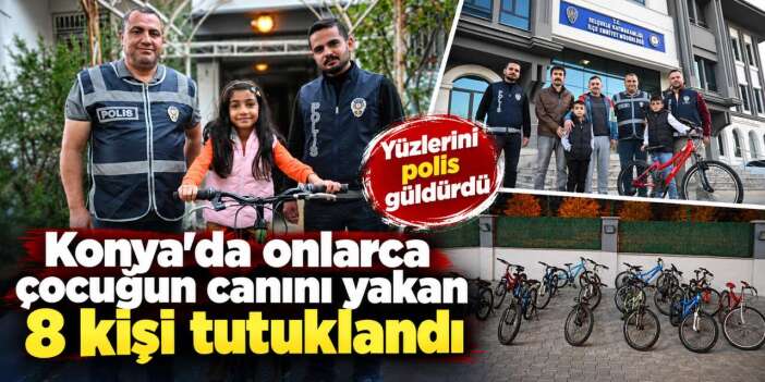 Konya’da bisiklet hırsızları tek tek yakalandı! 8 kişi cezaevine gönderildi