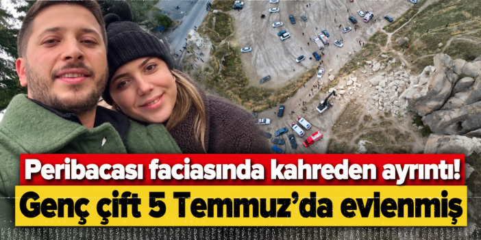 Peribacası faciasında kahreden detay! 4 aylık evlilermiş