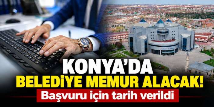 Konya'da memur olmak isteyenlere fırsat! Şartlar Resmi Gazete’de