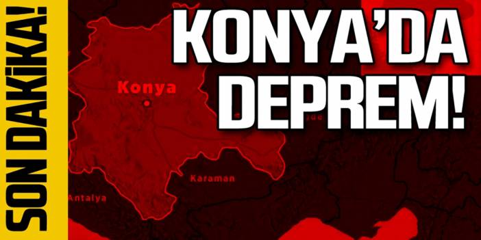 Son Dakika: Konya ve çevresinde hissedilen deprem oldu