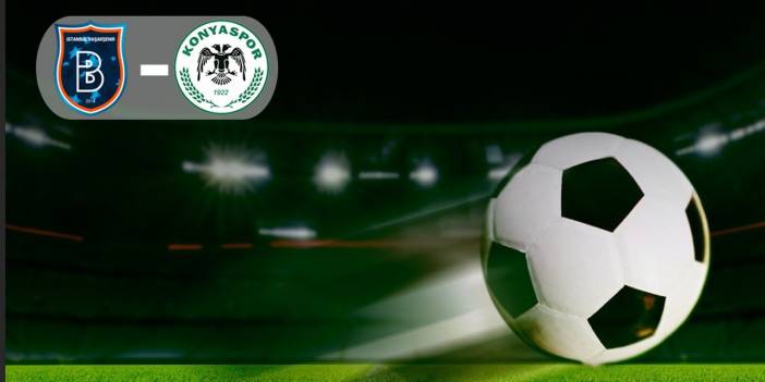 Başakşehir - Konyaspor (CANLI ANLATIM)