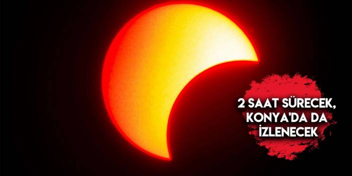 2022’nin son güneş tutulması bugün! Konya’dan da izlenebilecek