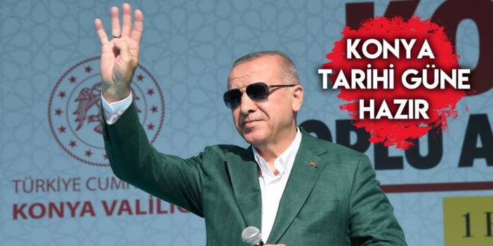 Cumhurbaşkanı Erdoğan’ın Konya programı belli oldu