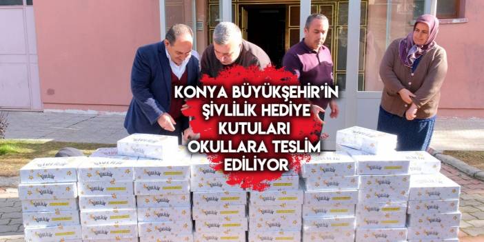 Konya’da şivlilik hediyesi hangi okullardaki öğrencilere verilecek?