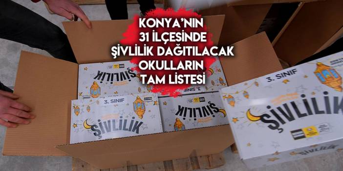 Konya'daki okullarda şivlilik dağıtımı yarın yapılacak