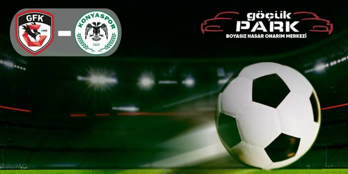 Gaziantep - Konyaspor I CANLI ANLATIM