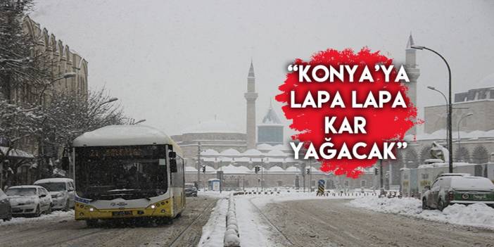 Meteoroloji: Konya’ya önce yağmur sonra kar geliyor