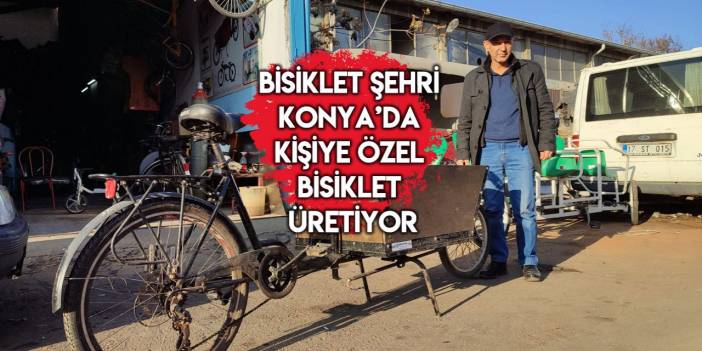 Konya’da üretilen kişiye özel bisikletler dünyanın her yerinde