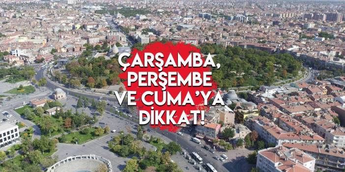 Konya’da yeni haftada hava nasıl olacak? Tahminler yenilendi