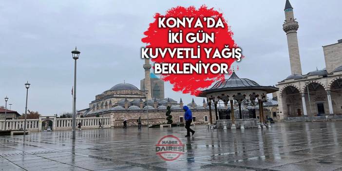 Hafta sonu için plan yapan Konyalılar dikkat!