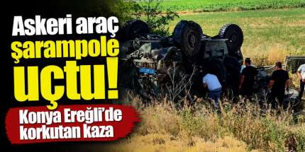 Konya'da askeri araç şarampole devrildi, ekipler yardım için seferber oldu
