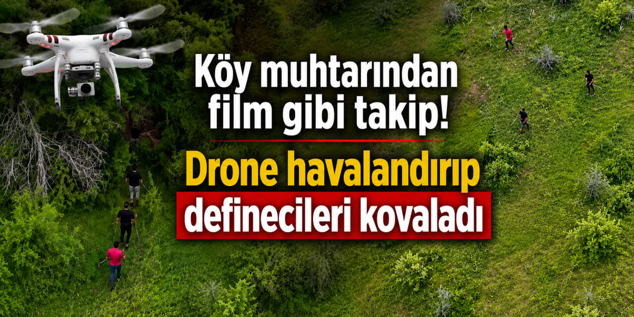 muhtar-drone-kaldirdi-definecileri-boyle-goruntuledi