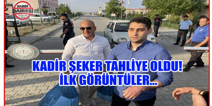 Kadir Şeker tahliye edildi! İşte ilk görüntüler